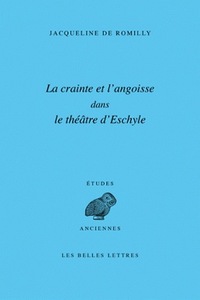 LA CRAINTE ET L'ANGOISSE DANS LE THEATRE D'ESCHYLE