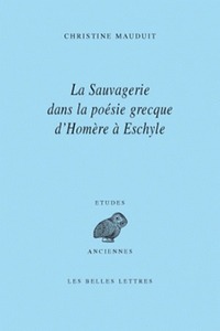 La Sauvagerie dans la poésie grecque d'Homère à Eschyle