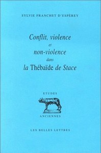 Conflit, violence et non violence dans la Thébaïde de Stace