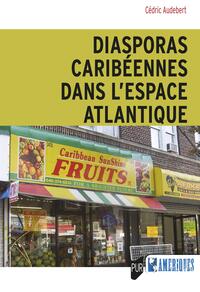 Diasporas Caribéennes dans l'Espace atlantique