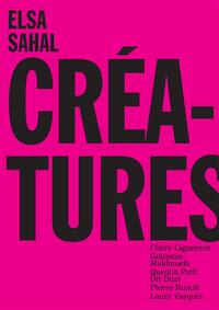 Elsa Sahal. Créatures