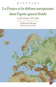 La France et la défense européenne dans l'après-guerre froide