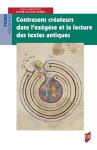 Contresens créateurs dans l'exégèse et la lecture des textes antiques