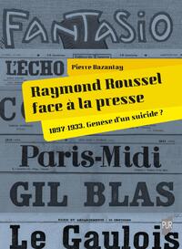 Raymond Roussel face à la presse