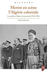 Mettre en scène l'Algérie coloniale