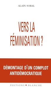 KONTRE KULTURE - VERS LA FEMINISATION DEMONTAGE D'UN COMPLOT ANTIDEMOCRATIQUE