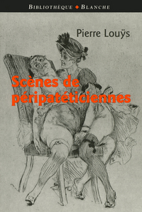 SCENES DE PERIPATETICIENNES