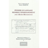 PENSER LE LANGAGE, PENSER L'ENSEIGNEMENT AVEC HENRI MESCHONNIC