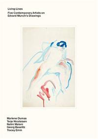 LIVING LINES FIVE CONTEMPORARY ARTISTS ON EDVARD MUNCH'S DRAWINGS /ANGLAIS