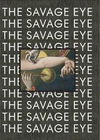 EDVARD MUNCH THE SAVAGE EYE /ANGLAIS