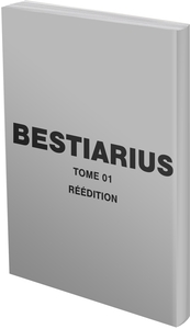 Bestiarius T01 - Réédition