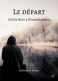 LE DEPART - CETTE NUIT A EVANGELISMOS...