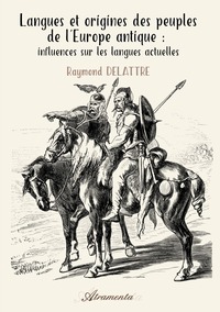 LANGUES ET ORIGINES DES PEUPLES DE L EUROPE ANTIQUE