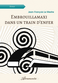 EMBROUILLAMAXI DANS UN TRAIN D'EN FER