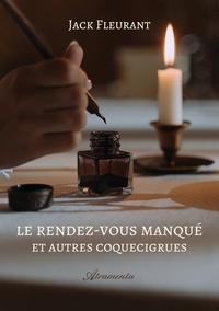 LE RENDEZ-VOUS MANQUE ET AUTRES COQUECIGRUES