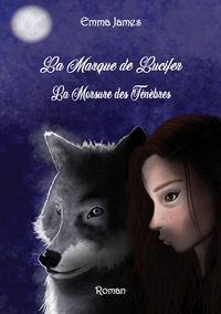 LA MARQUE DE LUCIFER - TOME 3 - LA MORSURE DES TENEBRES