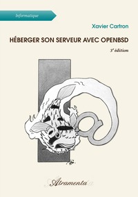 HEBERGER SON SERVEUR AVEC OPENBSD, 3E EDITION