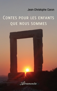 CONTES POUR LES ENFANTS QUE NOUS SOMMES