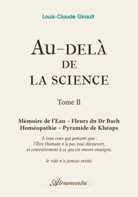 AU-DELA DE LA SCIENCE, TOME 2 - MEMOIRE DE L'EAU - FLEURS DU DR BACH - HOMEOPATHIE - PYRAMIDE DE KHE