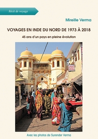 VOYAGES EN INDE DU NORD DE 1973 A 2018 - 45 ANS D'UN PAYS EN PLEINE EVOLUTION