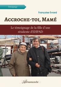 ACCROCHE-TOI, MAME
