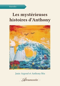 LES MYSTERIEUSES HISTOIRES D'ANTHONY