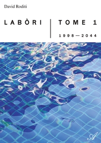 LABORI, TOME 1 - DE 1998 A 2044