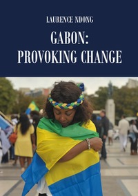 GABON: PROVOKING CHANGE