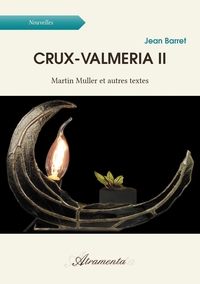 CRUX-VALMERIA II - MARTIN MULLER ET AUTRES TEXTES