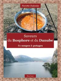 SAVEURS DU BOSPHORES ET DU DANUBE. 80 SOUPES ET POTAGES