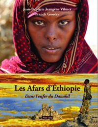 LES AFARS D'ETHIOPIE : DANS L ENFER DU DANAKIL - REV