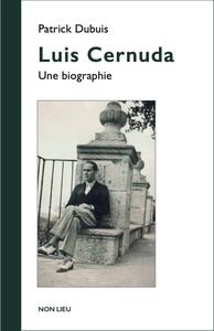 LUIS CERNUDA : UNE BIOGRAPHIE