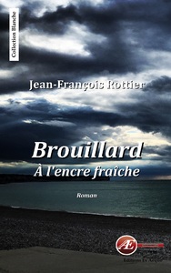 BROUILLARD A L'ENCRE FRAICHE - ROMAN