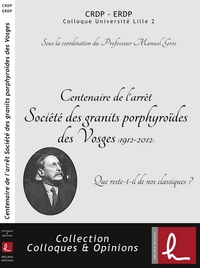 Centenaire de l'arrêt Société des granits porphyroïdes des Vosges (1912-2012)