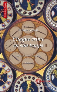 CHAQUE CRIME EN SON TEMPS - PETITES HISTOIRES CRIMINELLES