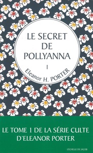 1 Le secret de Pollyanna T1