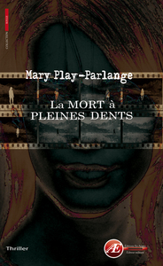 LA MORT A PLEINES DENTS - THRILLER