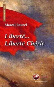 Liberté, liberté chérie - roman