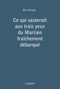 Ce qui sauterait aux trois yeux du Martien fraîchement débarqué