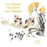 LES TETARDS CHERCHENT LEUR MAMAN