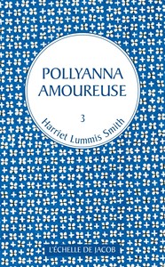 1 Pollyanna T3 Pollyanna amoureuse