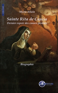 Sainte Rita de Cascia - dernier espoir des causes perdues