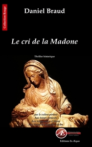 LE CRI DE LA MADONE - THRILLER HISTORIQUE