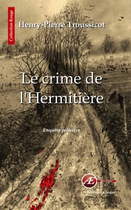 LE CRIME DE L'HERMITIERE - ENQUETE POLICIERE