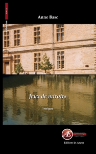 JEUX DE MIROIRS - INTRIGUE