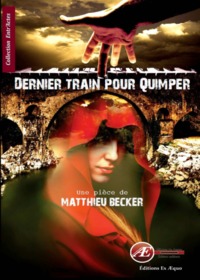 DERNIER TRAIN POUR QUIMPER - THEATRE