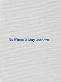 Louise Bourgeois & Gary Indiana To Whom It May Concern /anglais