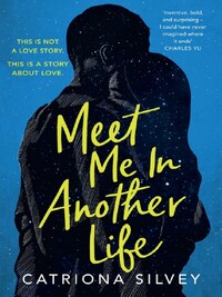 MEET ME IN ANOTHER LIFE