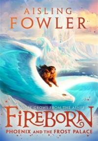 FIREBORN: PHOENIX AND THE FROST PALACE BOOK 2