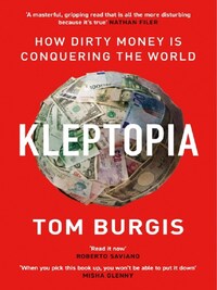 KLEPTOPIA : HOW DIRTY MONEY IS CONQUERING THE WORLD